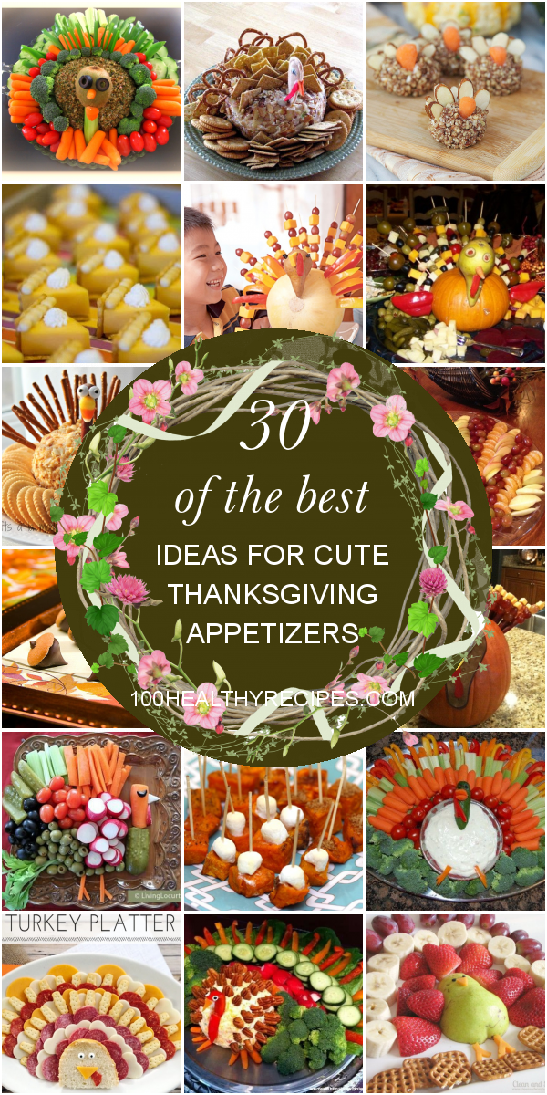 30 Ideas for Creative Thanksgiving Appetizers Best Diet and Healthy